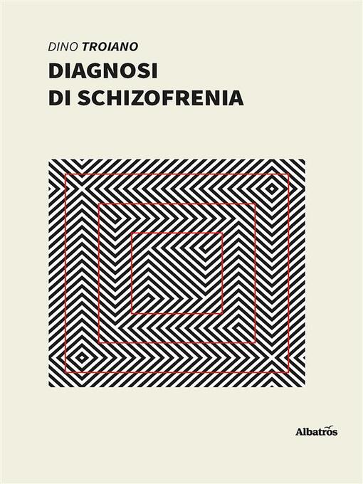Title details for Diario di schizofrenia by Dino Troiano - Available
